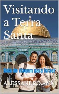 Livro Visitando a Terra Santa : Guia de Viagem para Israel