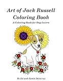Art of Jack Russell Coloring Book: A Coloring Book for Dog Lovers by 