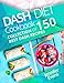 Dash Diet Cookbook: Collection of 150 Best Dash Recipes