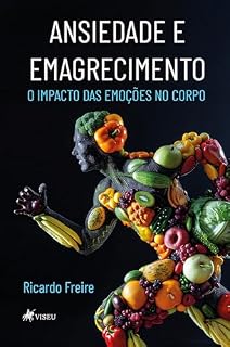 Livro Ansiedade e Emagrecimento: O Impacto das Emoções no Corpo