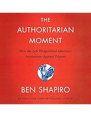 The Authoritarian Moment: How the Left Weaponized America's Institutions Against Dissent