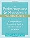 The Perimenopause & Menopause Workbook: A Comprehensive, Personalized Guide to Hormone Health