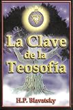 La Clave de la Teosofía (Spanish Edition) by
