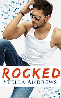 Rocked - Kindle edition by Stella Andrews. Literature & Fiction Kindle