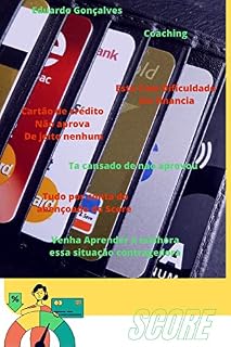 Livro Score de crédito : Não consegue financiar nada vem que agente te ensina