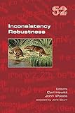 Inconsistency Robustness (Studies in Logic) cover