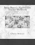 Bossy Brocci's Algebra Hits Teacher Workbook: Solving Equations, Inequalities, Proportions, Shadow Reckoning, Similar Triangles, Percent Word Problems, Pythagorean Problems & Unknown Angle Problems