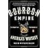 Bourbon Empire: The Past and Future of America's Whiskey