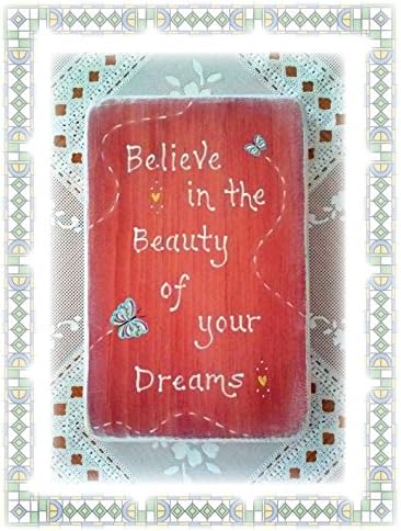 Butterfly wall art plaque with inspirational saying, "Believe in the beauty of your dreams", signed, ready to hang.