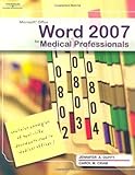 Microsoft Office Word 2007 for Medical Professionals (Available Titles Skills Assessment Manager (SAM) - Office 2007)