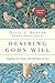 Desiring God's Will: Aligning Our Hearts with the Heart of God (The Spiritual Journey)