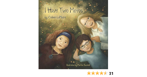 Amazon Com I Have Two Moms 9781077909434 Lemaire Colleen Saumell Marina Books