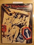 I Can Never Forget: Men of the One Hundredth - Four Hundred Forty-Second