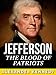 Thomas Jefferson: The Blood of Patriots (The True Story of Thomas Jefferson) (Historical Biographies of Famous People)