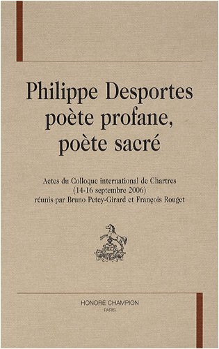 Philippe Desportes, poète profane, poète sacré