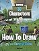 How to Draw Fortnite. 30 Characters: Draw Your Favorite Skins. Drawing Fortnite Heroes  (Unofficial Book)