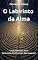Livro O Labirinto da Alma: Uma jornada na teologia, Filosofia e Psicanalise.