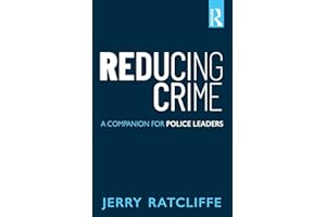 Reducing Crime: A Companion for Police Leaders