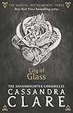 The Mortal Instruments 3. City Of Glass by Cassandra Clare
