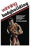 Winning Bodybuilding: A complete do-it-yourself program for beginning, intermediate, and advanced bo by Franco Columbu