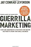 Guerilla Marketing: Easy and Inexpensive Strategies for Making Big Profits from Your Small Business