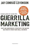 Guerilla Marketing: Easy and Inexpensive Strategies for Making Big Profits from Your Small Business