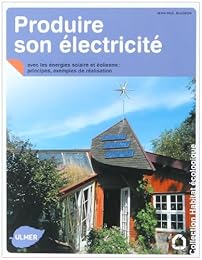 Produire son électricité avec les énergies solaire et éolienne