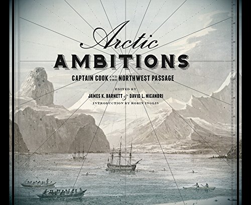 Download Arctic Ambitions: Captain Cook and the Northwest Passage Download Arctic Ambitions: Captain Cook and the Northwest Passage