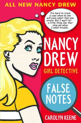 False Notes (Nancy Drew: All New Girl Detective #3)