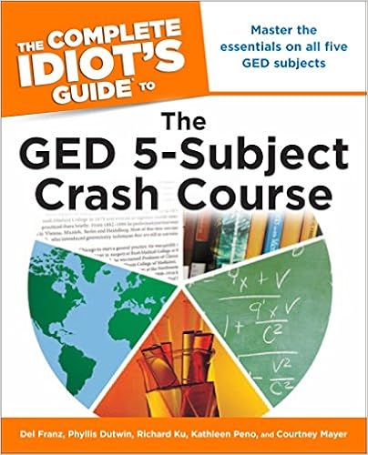 The Complete Idiot's Guide to the GED 5-Subject Crash Course (Complete Idiot's Guides (Lifestyle Paperback)) The Complete Idiot's Guide to the GED 5-Subject Crash Course (Complete Idiot's Guides (Lifestyle Paperback))