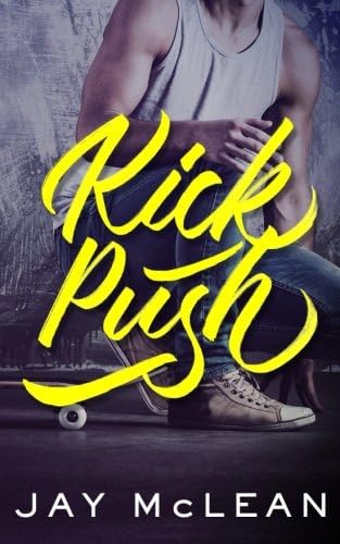 Kick, Push (Kick, Push Book 1 / The Road Book 2)