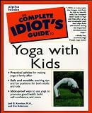 The Complete Idiot's Guide to Yoga with Kids by Eve Adamson, Jodi Komitor