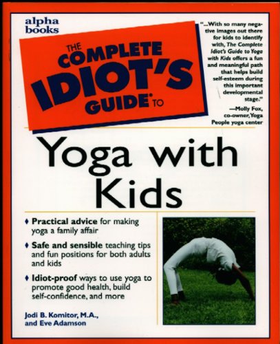 The Complete Idiot's Guide to Yoga with Kids by Eve Adamson