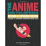 The Anime Encyclopedia: A Guide to Japanese Animation Since 1917, Revised and Expanded Edition