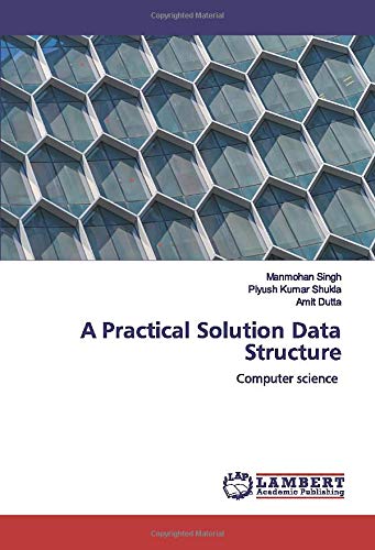 A Practical Solution Data Structure: Computer science: 9786200571854 ...