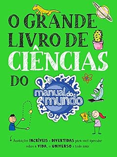 Livro O Grande Livro de Ciências do Manual do Mundo: Anotações incríveis e divertidas para você aprender sobre a vida, o universo e tudo mais (Grandes Livros do Manual do Mundo)