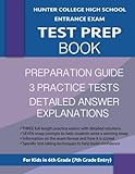 Hunter College High School Entrance Exam Test Prep Book: 3 Practice Tests & Hunter Test Prep Guide; Hunter College Middle School Test Prep; HCHS ......