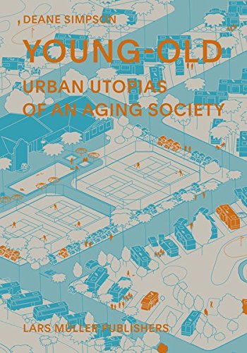 Young-Old: Urban Utopias of an Aging Society
