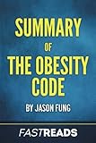Summary of The Obesity Code: by Jason Fung