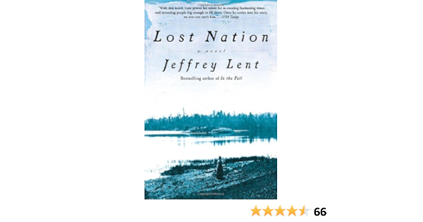 Amazon Com Lost Nation A Novel 9780802139856 Lent Jeffrey Books