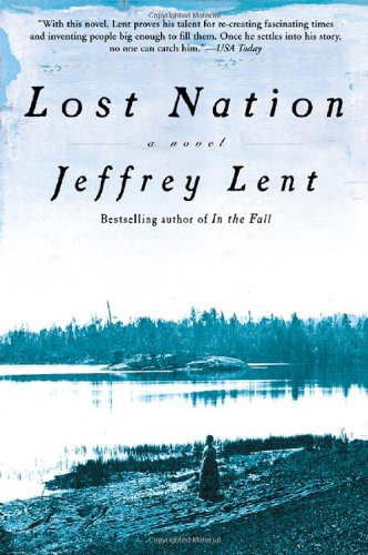 Lost Nation A Novel Lent Jeffrey 9780802139856 Amazon Com Books