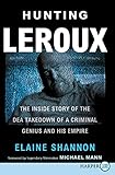 Hunting LeRoux: The Inside Story of the DEA Takedown of a Criminal Genius and His Empire cover