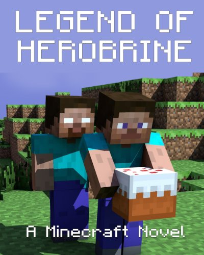 Legend of Herobrine: A Minecraft Novel (Based on True Story)