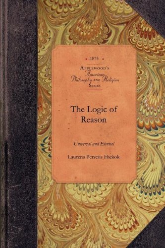 Logic of Reason, Universal and Eternal (Amer Philosophy, Religion)