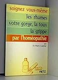 Image de Soignez vous-même les rhumes, votre gorge, la toux, la grippe par l'homéopathie