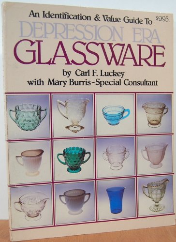 An identification & value guide to depression era glassware by Carl F Luckey (Paperback)