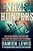 The Nazi Hunters: The Ultra-Secret SAS Unit and the Hunt for Hitler's War Criminals by Damien Lewis