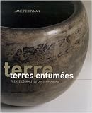 Terres enfumées : Trente céramistes contemporains by 