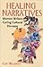 Healing Narratives: Women Writers Curing Cultural Dis-ease by Gay Wilentz