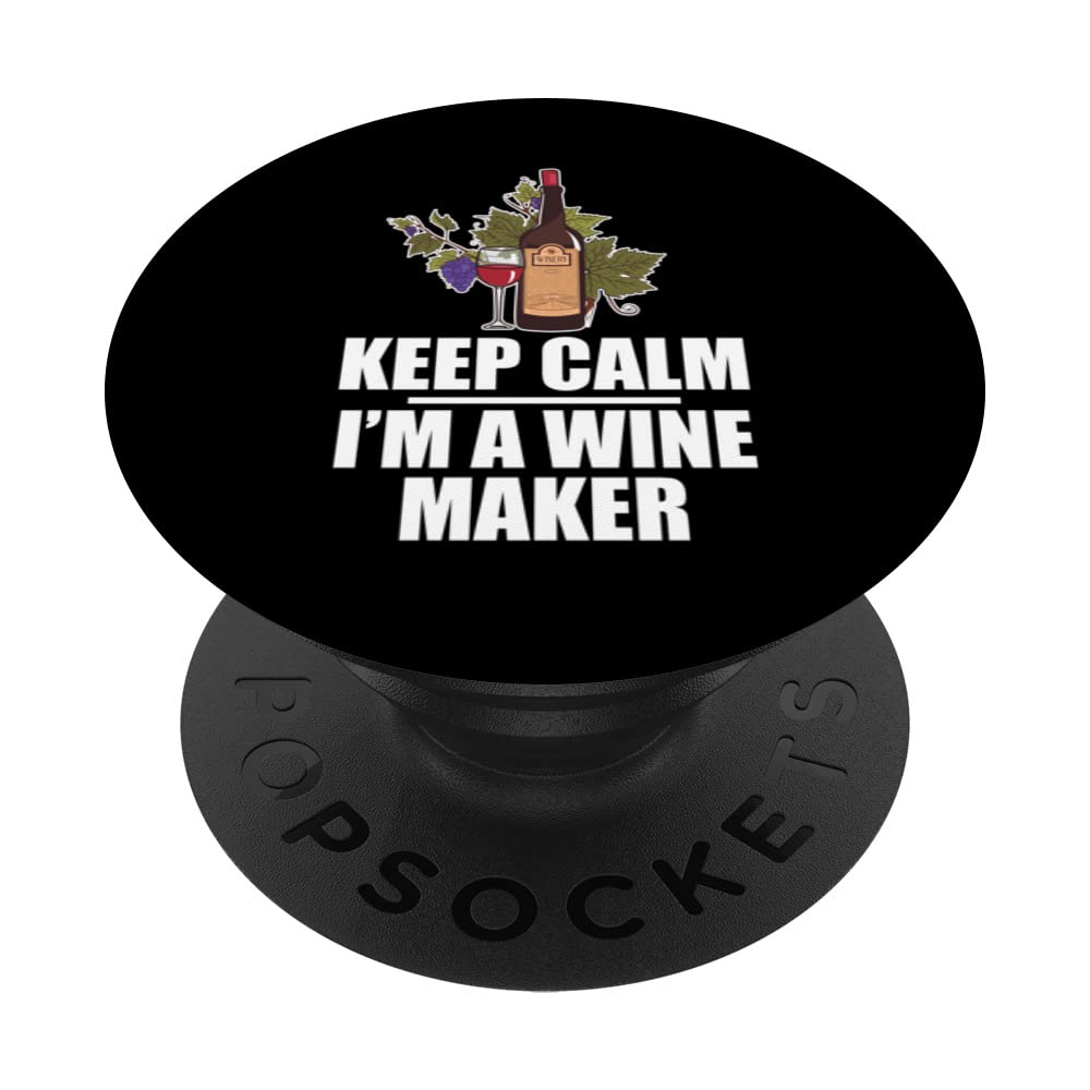 Keep Calm I'm A Wine Maker Wine Tasting Wine Lover Vino PopSockets Swappable PopGrip
